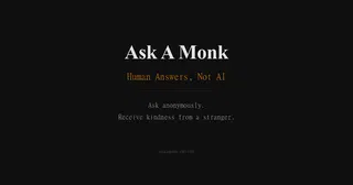 Ask A Monk – A digital wilderness for thoughts with no immediate answer