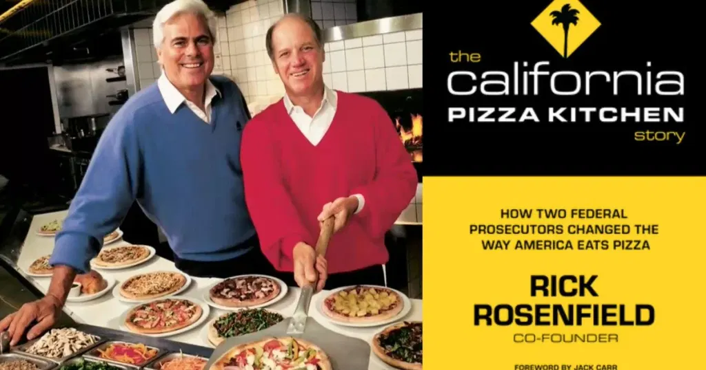 How California Pizza Kitchen co-founder Rick Rosenfield built a pizza empire