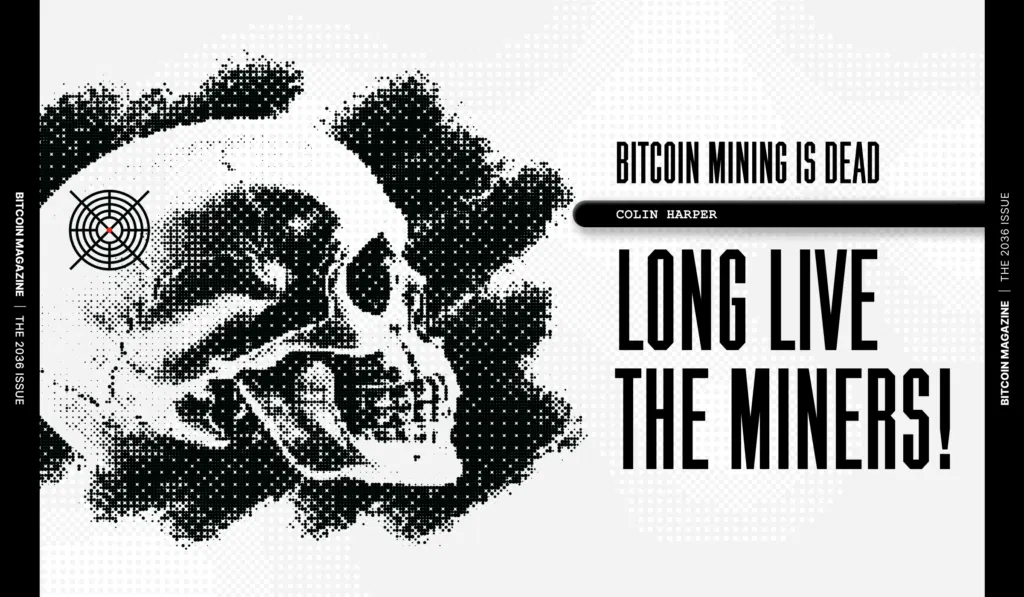 The 2036 Issue: Bitcoin Mining Is Dead, Long Live the Miners!