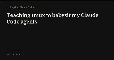Teaching tmux to babysit my Claude Code agents