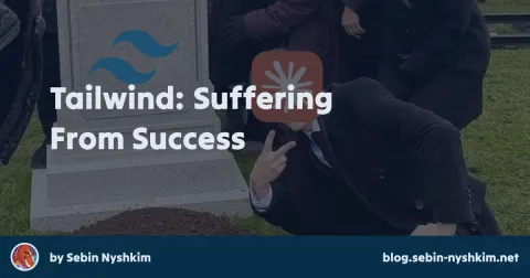 Tailwind: Suffering From Success