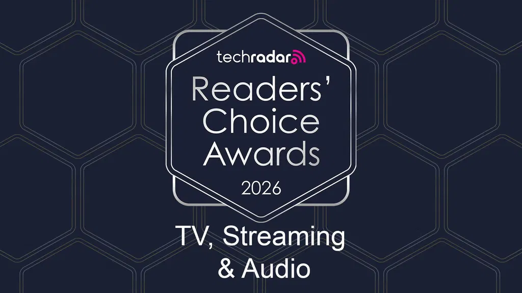 Vote now in the TechRadar Readers' Choice Awards 2026 — TV, Streaming & Audio categories!