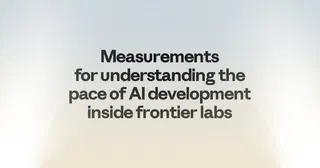 Anthropic outlines metrics to track AI development at frontier labs: how much AI R&D is done by AI, how well agents are overseen, and how compute is allocated (Anthropic)