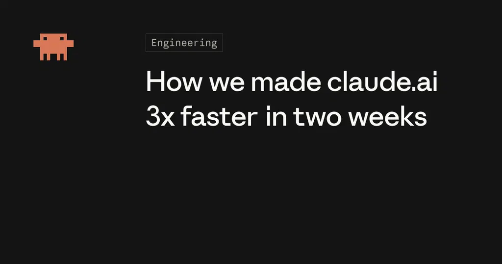 How we made claude.ai 3x faster in two weeks
