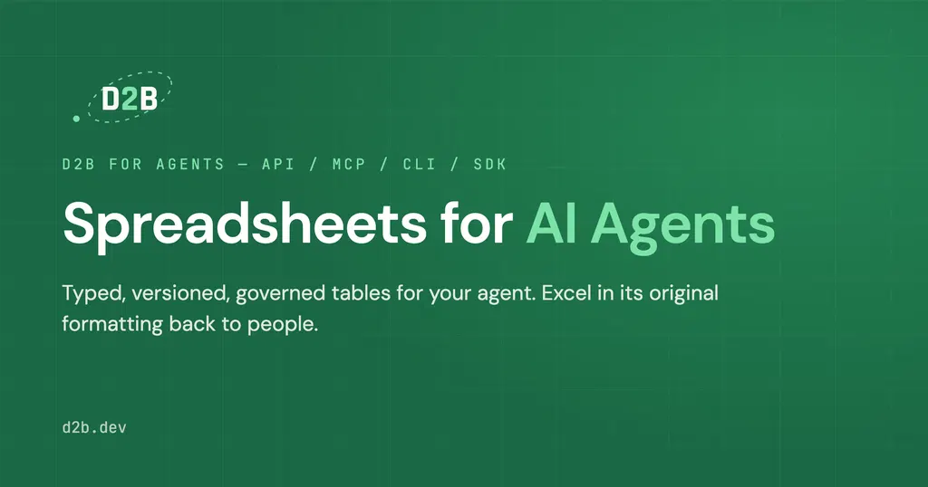 D2B – Spreadsheets for AI Agents