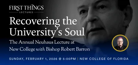 Recovering the University’s Soul | 2026 Neuhaus Lecture