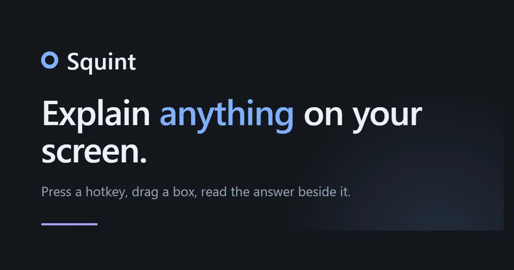 Show HN: Squint – Drag a box on your screen and ask AI about it