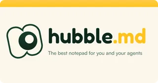 Hubbele: Open-source notetaking app for you and your agents