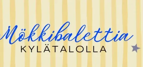 Mökkibalettia Majaalahden kylätalolla