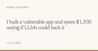 I built a vulnerable app and spent $1,500 seeing if LLMs could hack it