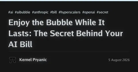 Enjoy the Bubble While It Lasts: The Secret Behind Your AI Bill