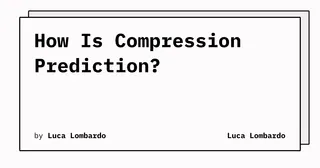 How Is Compression Prediction?