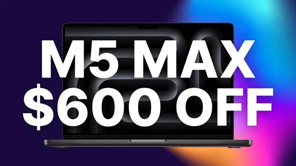 Save $600 on these M5 Max MacBook Pros with month-end deals
