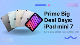 Amazon slashes $100 off iPad mini 7 ahead of Prime Big Deal Days