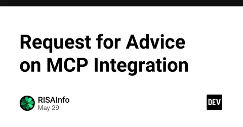 Request for Advice on MCP Integration
