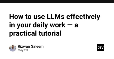 How to use LLMs effectively in your daily work — a practical tutorial