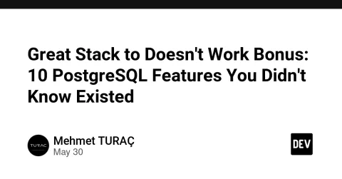 Great Stack to Doesn't Work Bonus: 10 PostgreSQL Features You Didn't Know Existed