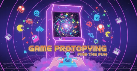 Game Prototyping: How to Find the Fun Before You Build the Wrong Thing