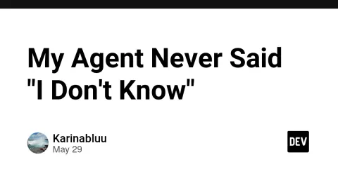 My Agent Never Said "I Don't Know"