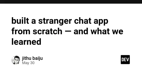 built a stranger chat app from scratch — and what we learned