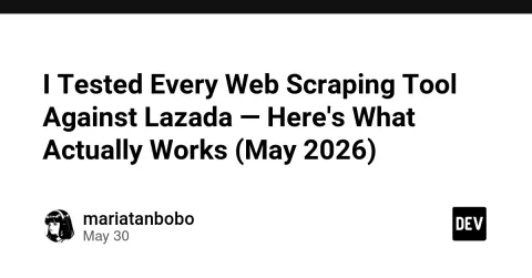 I Tested Every Web Scraping Tool Against Lazada — Here's What Actually Works (May 2026)