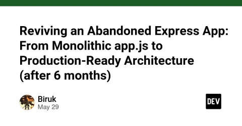 Reviving an Abandoned Express App: From Monolithic app.js to Production-Ready Architecture (after 6 months)
