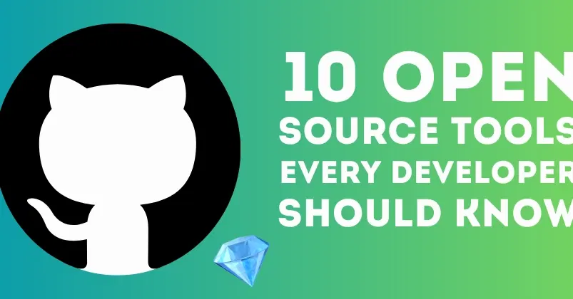 10 Open Source Tools Every Developer Should Know 🔥