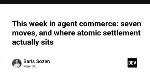 This week in agent commerce: seven moves, and where atomic settlement actually sits