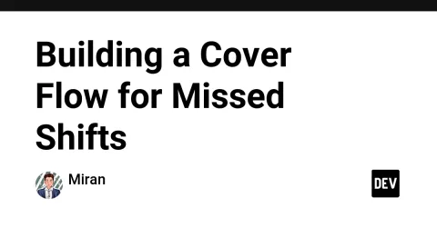 Building a Cover Flow for Missed Shifts