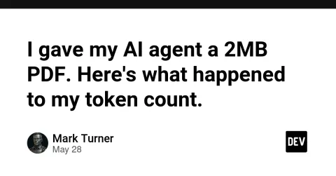 I gave my AI agent a 2MB PDF. Here's what happened to my token count.