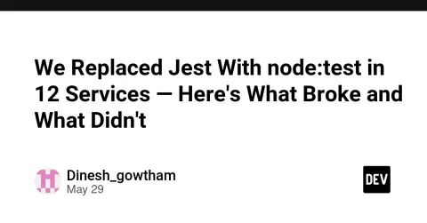 We Replaced Jest With node:test in 12 Services — Here's What Broke and What Didn't