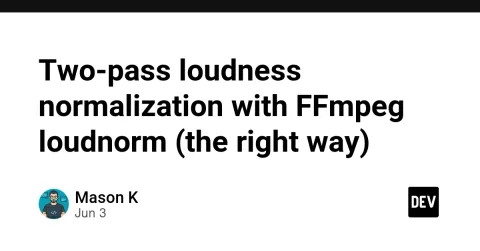 Two-pass loudness normalization with FFmpeg loudnorm (the right way)