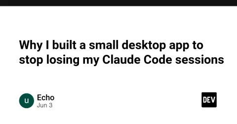 Why I built a small desktop app to stop losing my Claude Code sessions