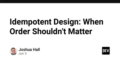 Idempotent Design: When Order Shouldn't Matter