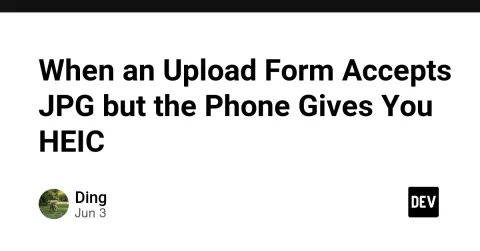 When an Upload Form Accepts JPG but the Phone Gives You HEIC