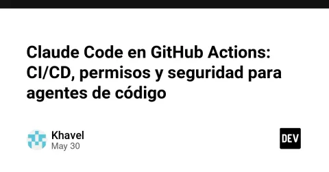 Claude Code en GitHub Actions: CI/CD, permisos y seguridad para agentes de código