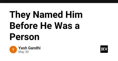 They Named Him Before He Was a Person
