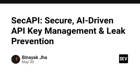 SecAPI: Secure, AI-Driven API Key Management & Leak Prevention