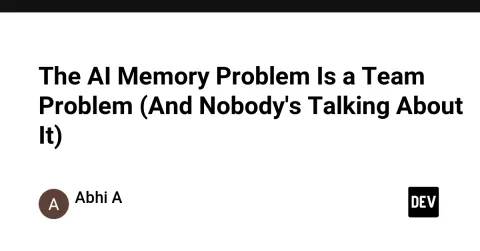 The AI Memory Problem Is a Team Problem (And Nobody's Talking About It)