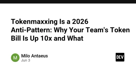 Tokenmaxxing Is a 2026 Anti-Pattern: Why Your Team's Token Bill Is Up 10x and What