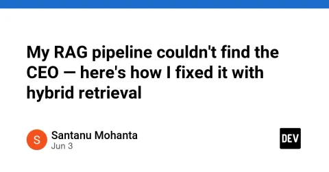 My RAG pipeline couldn't find the CEO — here's how I fixed it with hybrid retrieval