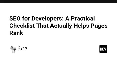 SEO for Developers: A Practical Checklist That Actually Helps Pages Rank