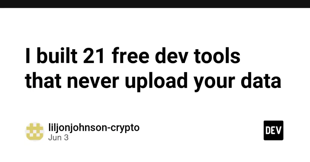 I built 21 free dev tools that never upload your data