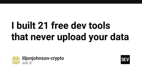 I built 21 free dev tools that never upload your data