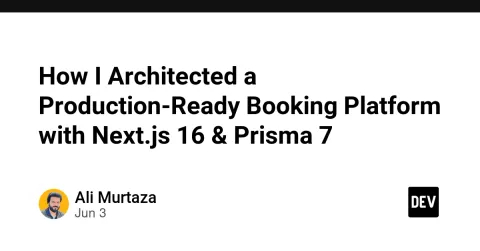 How I Architected a Production-Ready Booking Platform with Next.js 16 & Prisma 7