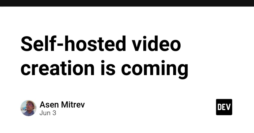 Self-hosted video creation is coming