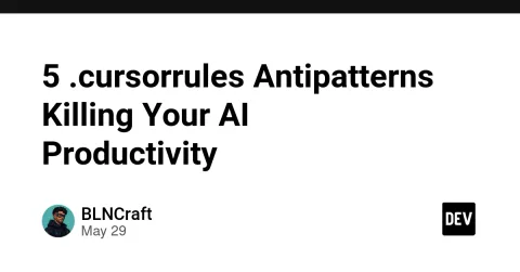 5 .cursorrules Antipatterns Killing Your AI Productivity