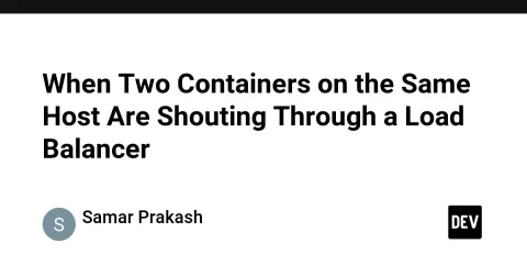 When Two Containers on the Same Host Are Shouting Through a Load Balancer