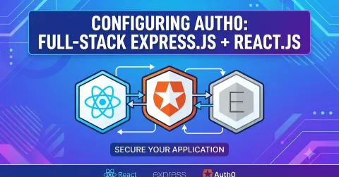 Building Authentication & Authorization in a Full-stack React + Express.js App with Auth0
