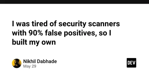 I was tired of security scanners with 90% false positives, so I built my own